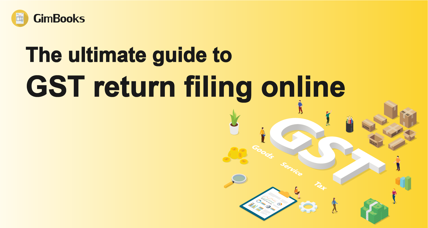 The Ultimate Guide to GST Return Filing Online | GimBooks