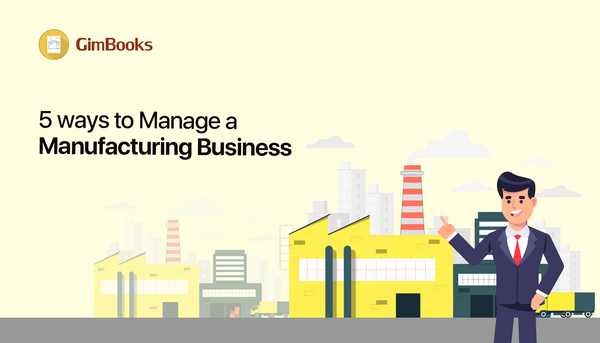 5 Ways to Manage a Manufacturing Business