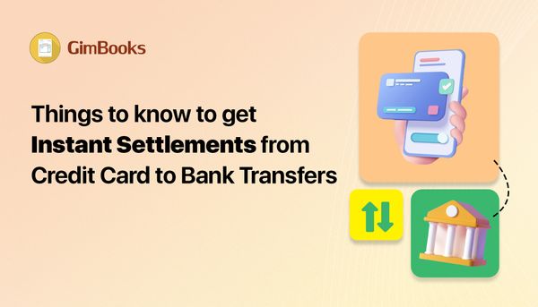 Things to Know to Get Instant Settlements from Credit Card to Bank Transfers