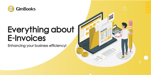 Everything about E-Invoices:                         
Enhance Your Business Efficiency!